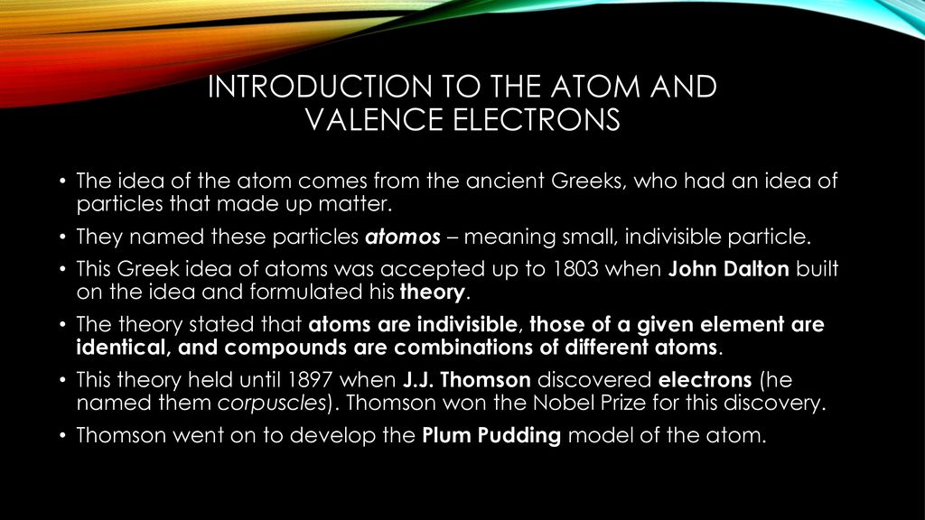 Introduction to the atom and valence electrons