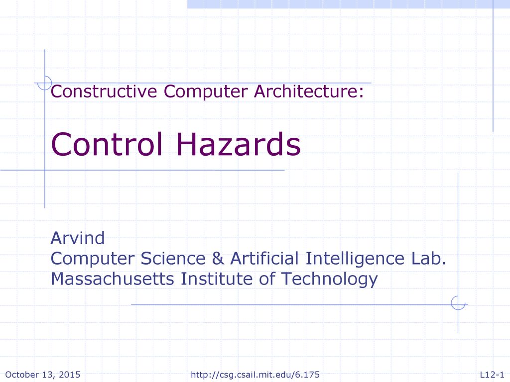 Control Hazards Constructive Computer Architecture: Arvind
