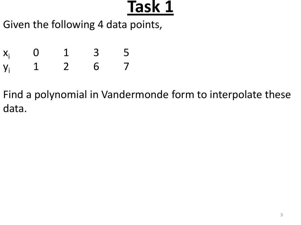 Task 1 Given the following 4 data points, xi yi