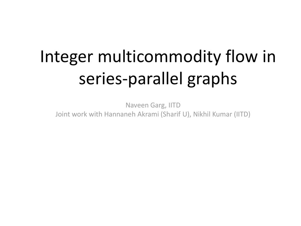 Integer multicommodity flow in series-parallel graphs - ppt download