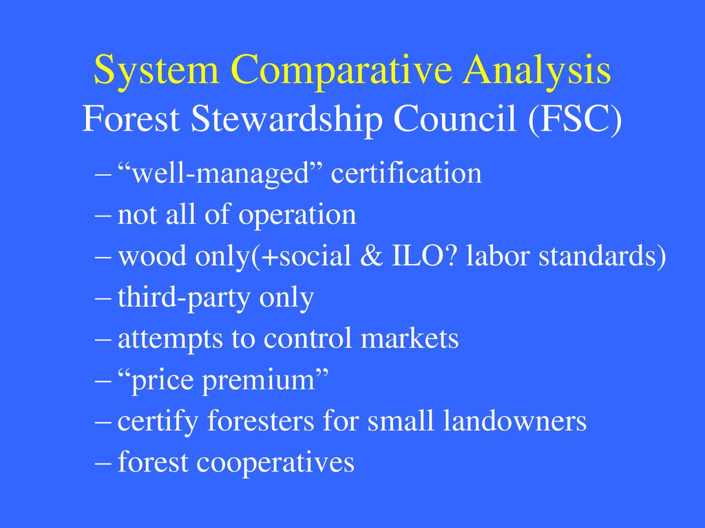 System Comparative Analysis Forest Stewardship Council (FSC)