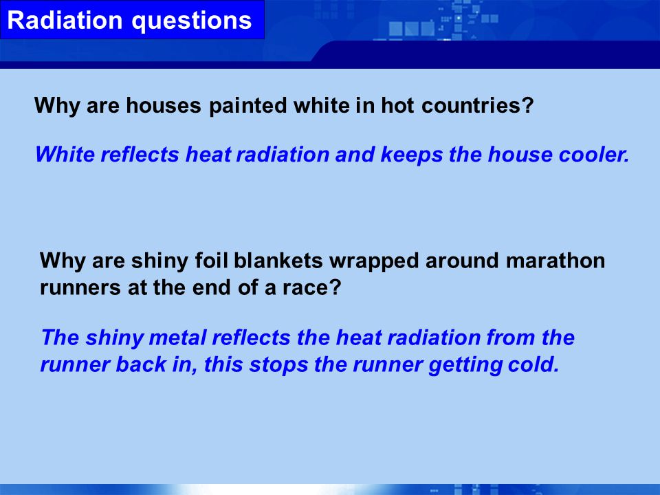 Radiation questions Why are houses painted white in hot countries