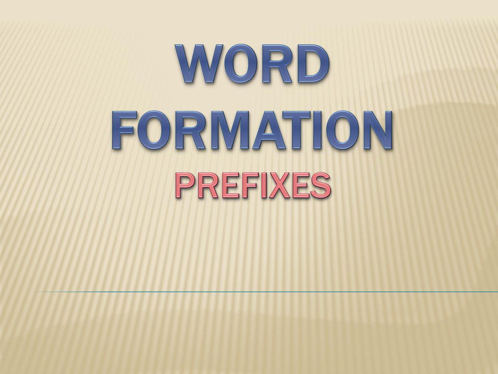 Word formation prefixes. Word formation. "Word formation: prefixes" by luna2631 on Shutterstock..