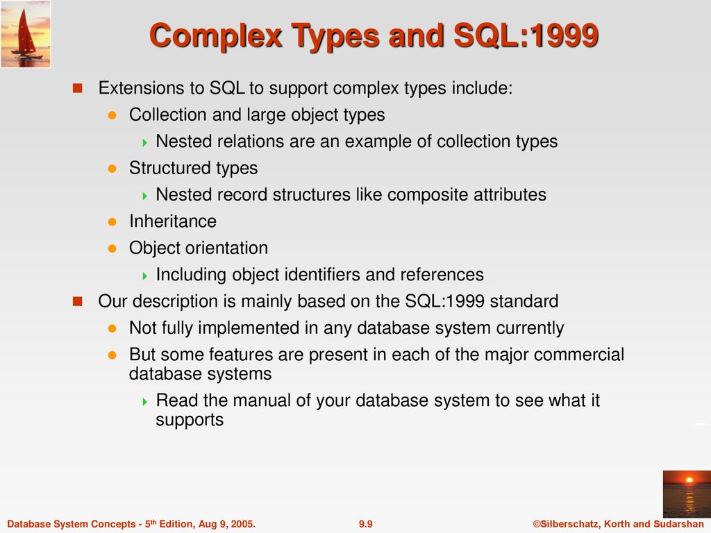 Complex Types and SQL:1999 Extensions to SQL to support complex types include: Collection and large object types.