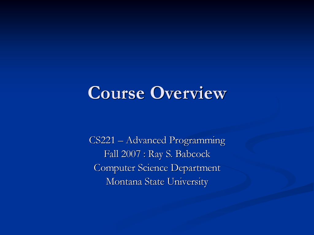 Course Overview CS221 – Advanced Programming - ppt download