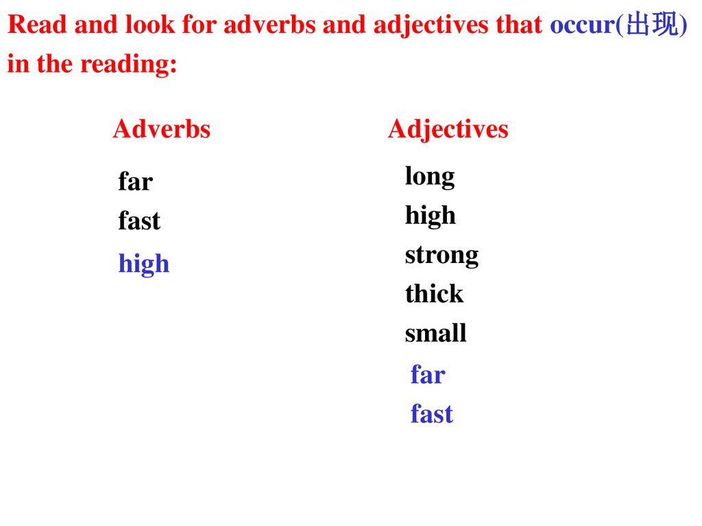Read and look for adverbs and adjectives that occur(出现)