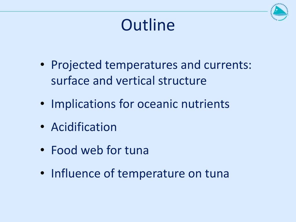 Outline Projected temperatures and currents: surface and vertical structure. Implications for oceanic nutrients.