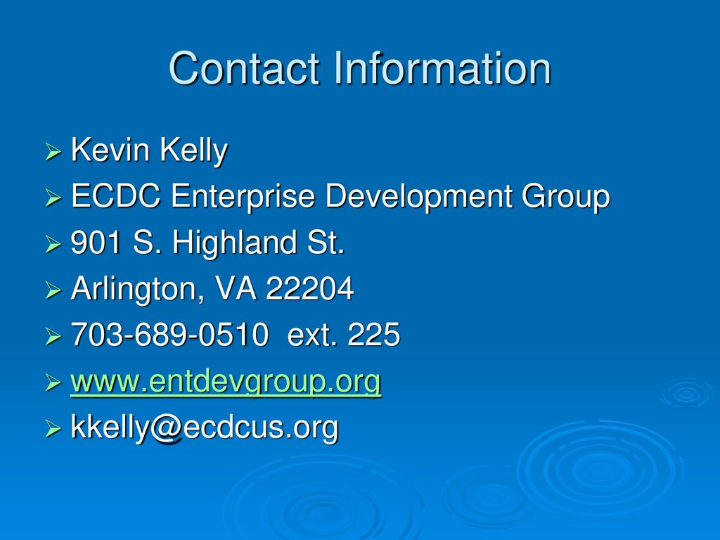 Contact Information Kevin Kelly. ECDC Enterprise Development Group. 901 S. Highland St. Arlington, VA