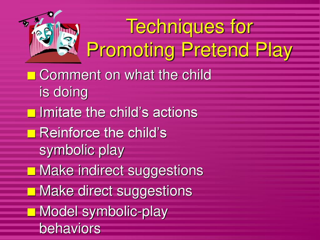 Techniques for Promoting Pretend Play