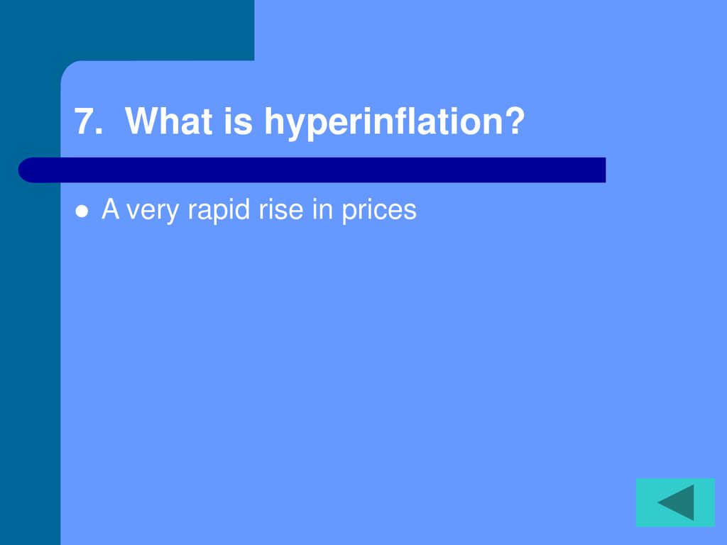7. What is hyperinflation