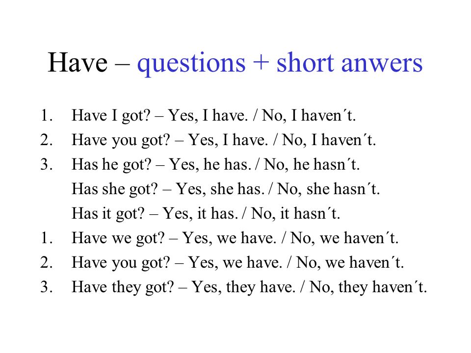 Have – questions + short anwers