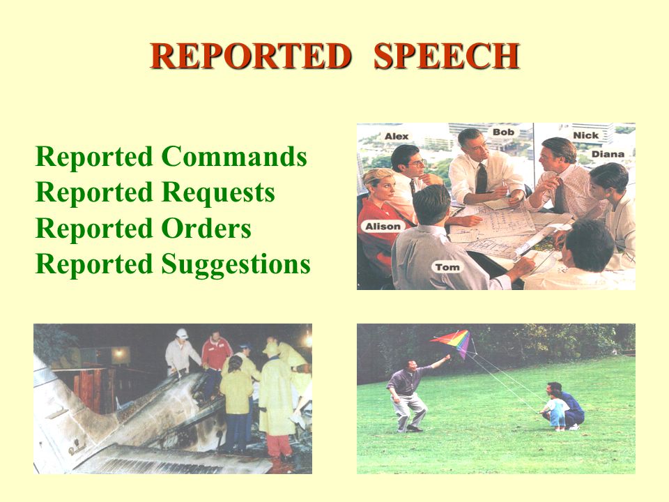 REPORTED SPEECH Reported Commands Reported Requests Reported Orders