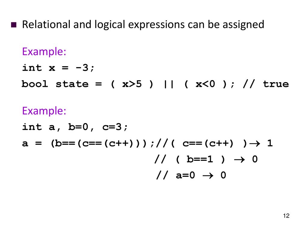 Relational and logical expressions can be assigned Example: