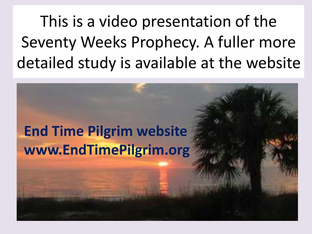 THE SEVENTY WEEK PROPHECY OF DANIEL (Part 1) - ppt download