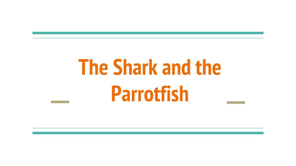 The Shark and the Parrotfish - ppt download