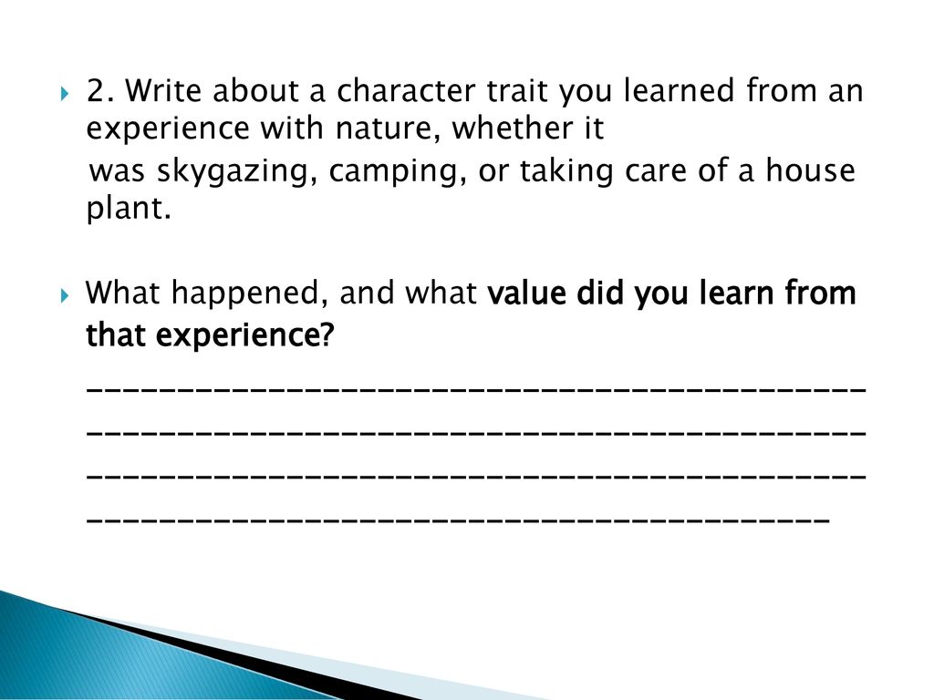 2. Write about a character trait you learned from an experience with nature, whether it