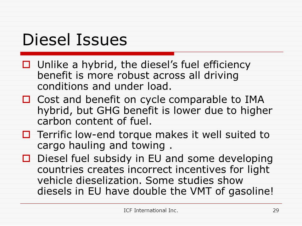 Diesel Issues Unlike a hybrid, the diesel’s fuel efficiency benefit is more robust across all driving conditions and under load.