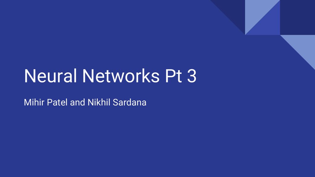 Mihir Patel and Nikhil Sardana - ppt download