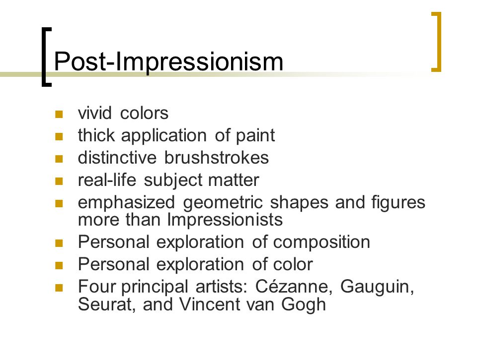 Post-Impressionism vivid colors thick application of paint
