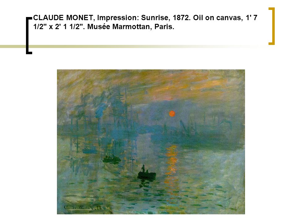 CLAUDE MONET, Impression: Sunrise, 1872