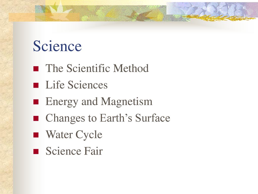 Science The Scientific Method Life Sciences Energy and Magnetism