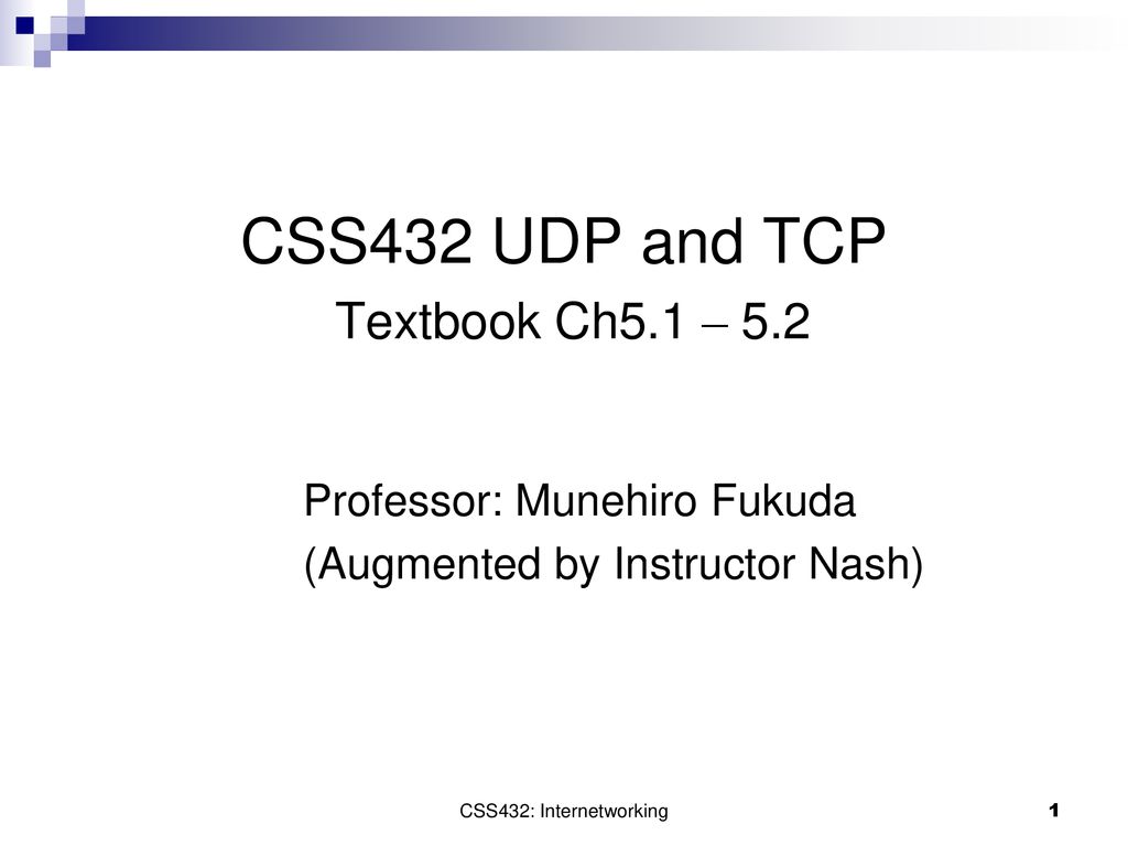 CSS432 UDP and TCP Textbook Ch5.1 – 5.2