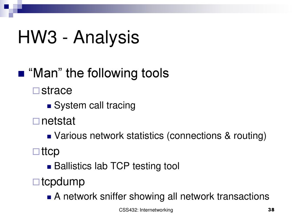 HW3 - Analysis Man the following tools strace netstat ttcp tcpdump