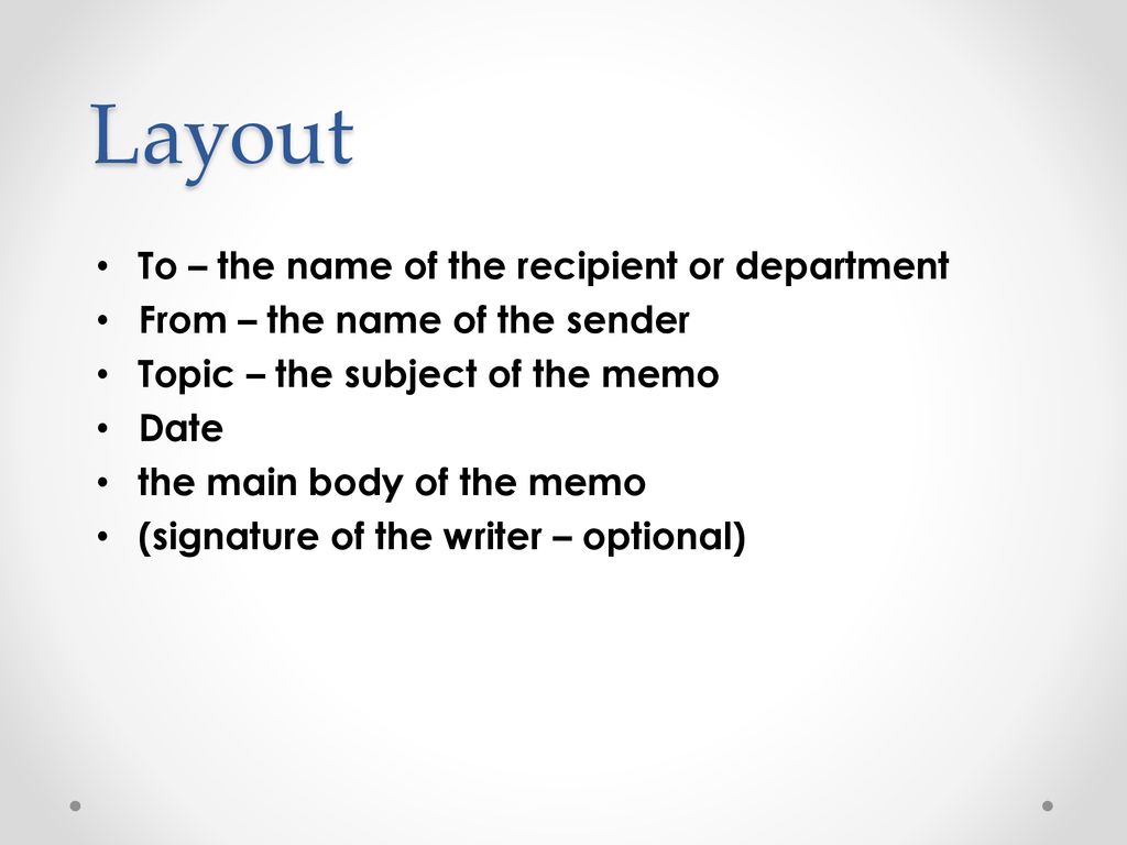 Layout To – the name of the recipient or department