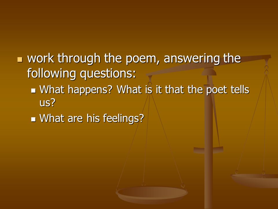work through the poem, answering the following questions: