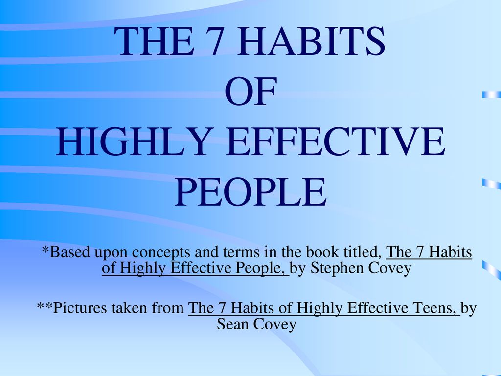 THE 7 HABITS OF HIGHLY EFFECTIVE PEOPLE