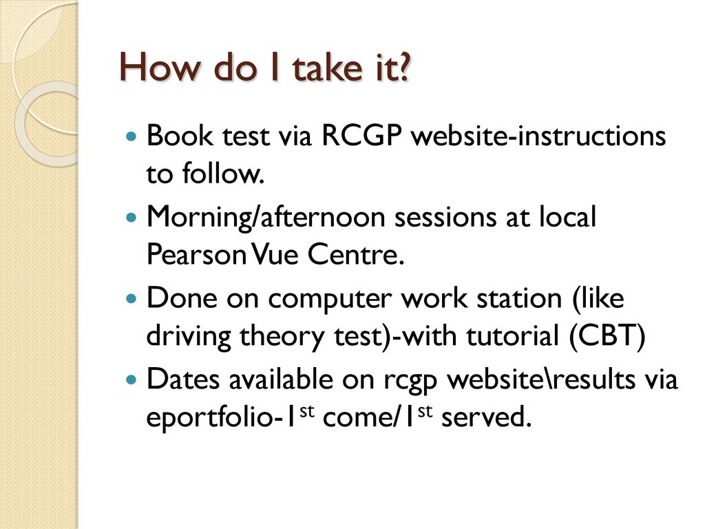 How do I take it Book test via RCGP website-instructions to follow.