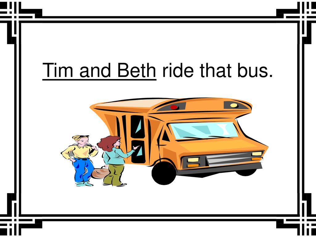 Tim and Beth ride that bus.
