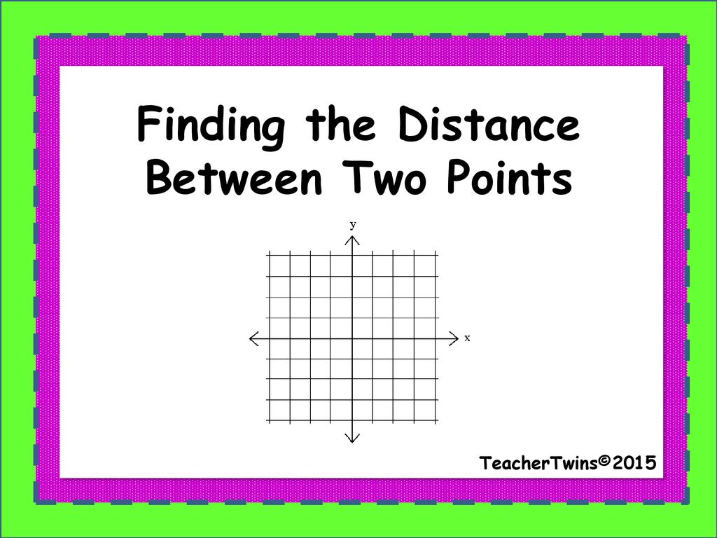Finding The Distance Between Two Points Ppt Download finding-the-distance-between-two-points-ppt-download