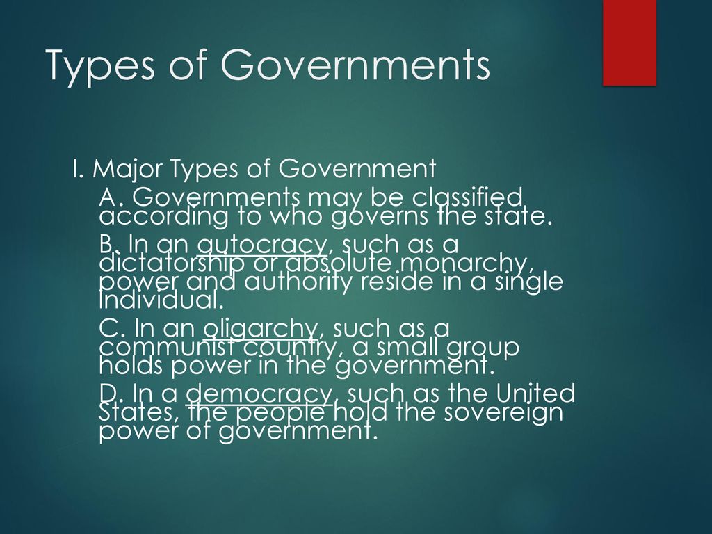 Types of Governments I. Major Types of Government A. Governments may be ...