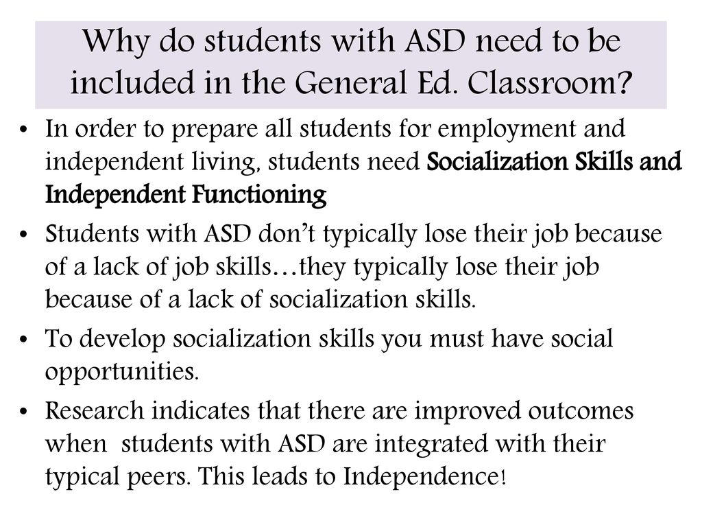 Why do students with ASD need to be included in the General Ed