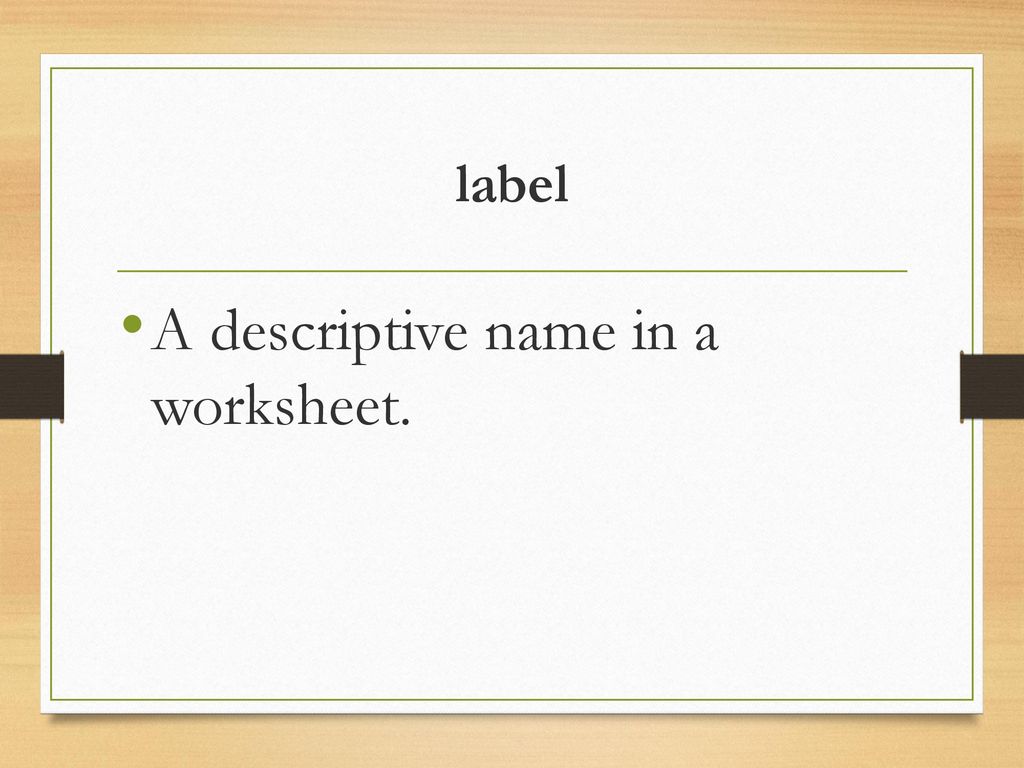 A descriptive name in a worksheet.