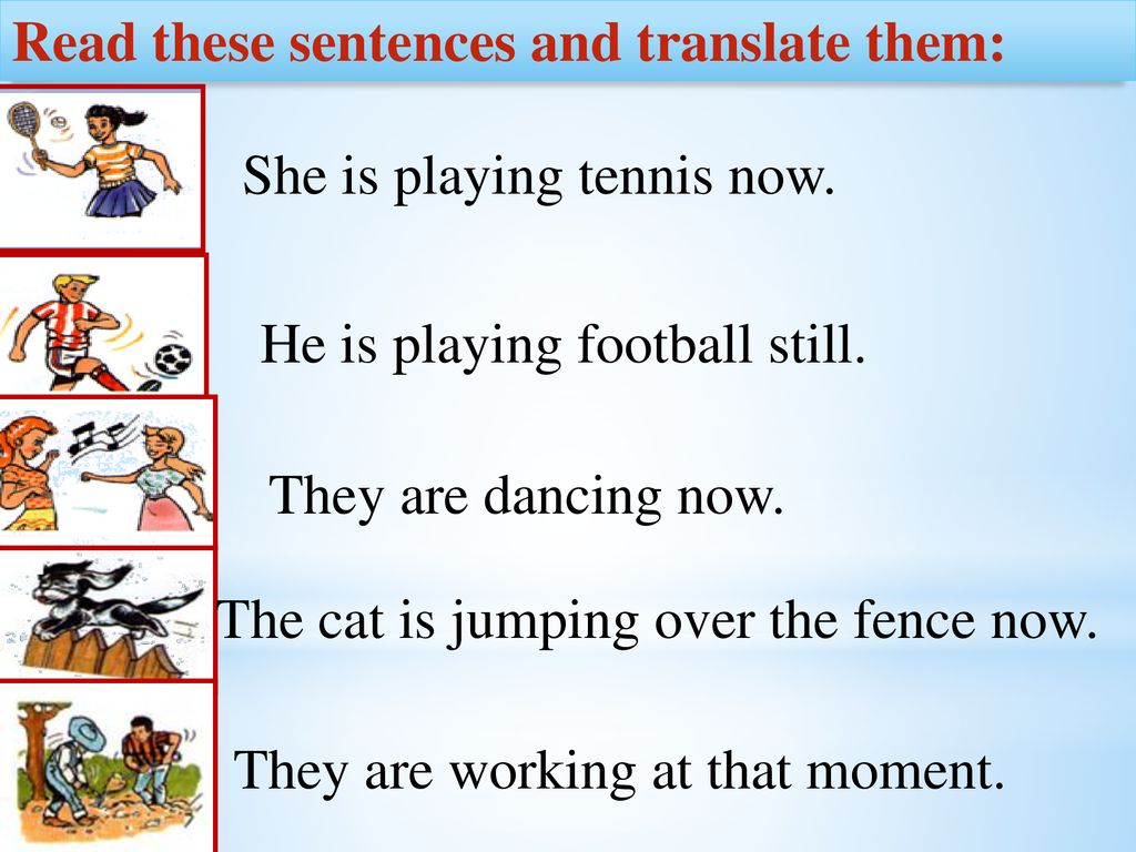 They is playing a game перевод. They are playing Football. В present Continuous. Sentences in present Continuous. He is playing Tennis Now отрицательное предложение. Present Continuous positive sentences.