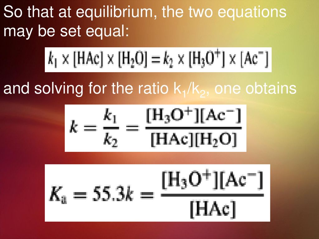 So that at equilibrium, the two equations may be set equal: