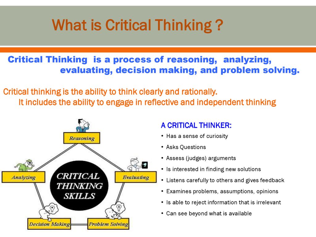 critical thinking examines assumptions appraises the source of information and