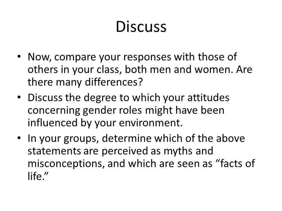 Discuss Now, compare your responses with those of others in your class, both men and women. Are there many differences