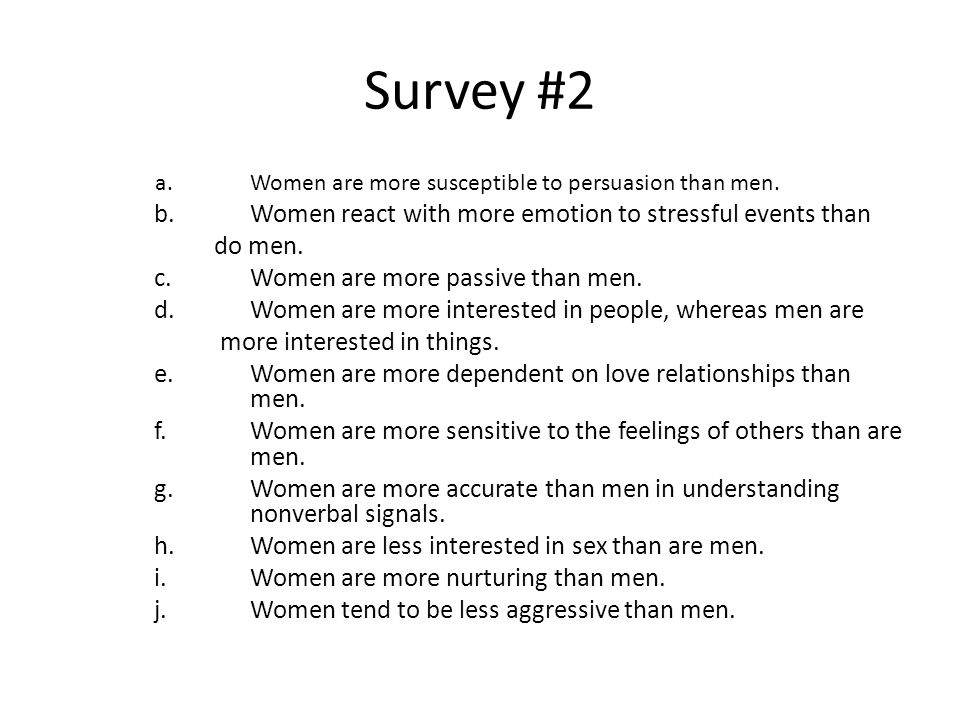 Survey #2 b. Women react with more emotion to stressful events than