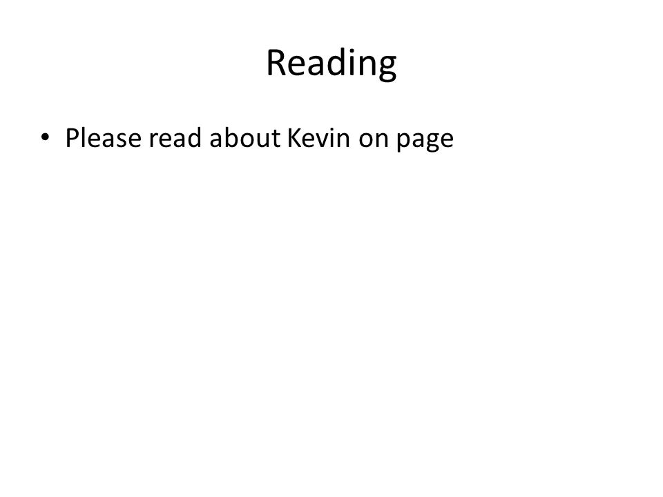 Reading Please read about Kevin on page