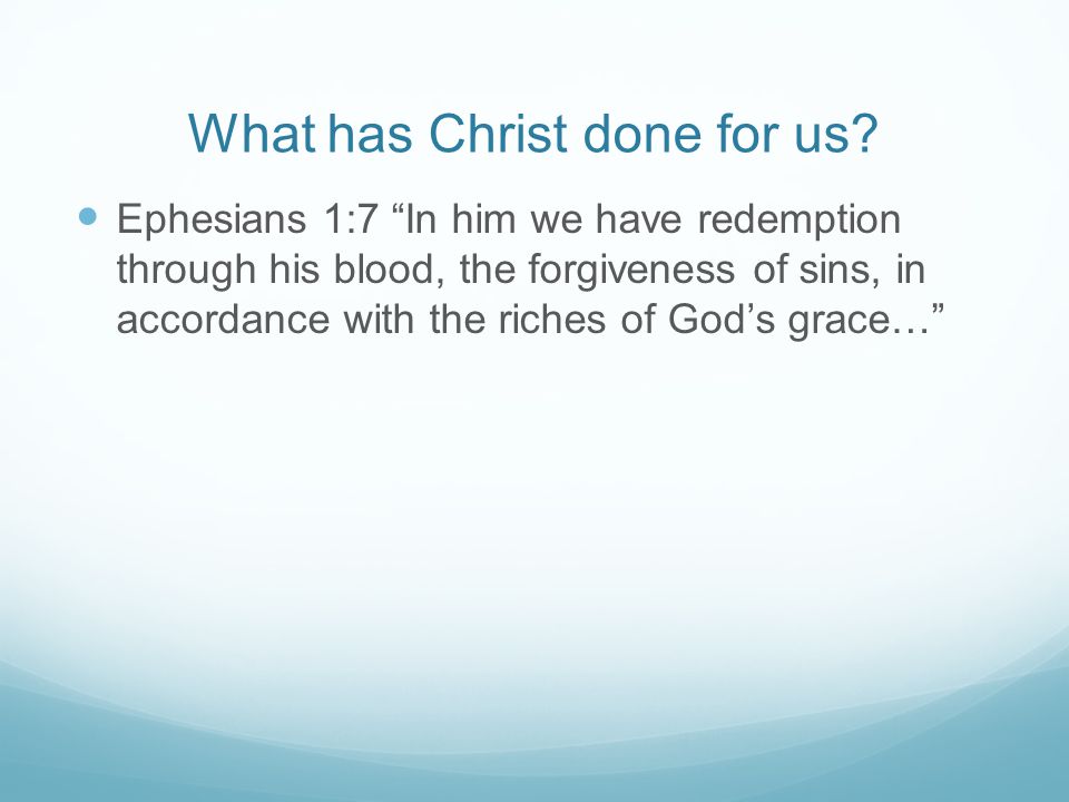 What has Christ done for us