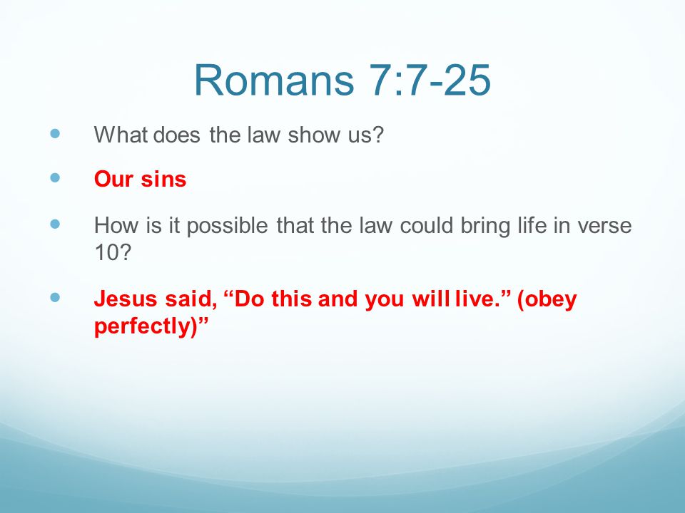 Romans 7:7-25 What does the law show us Our sins