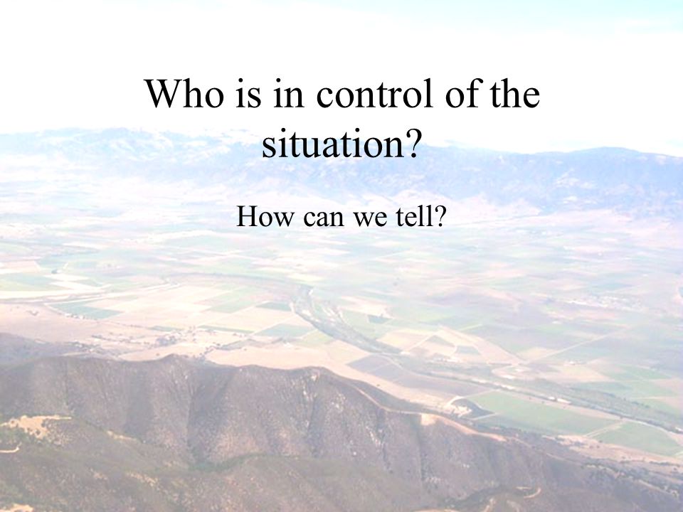 Who is in control of the situation