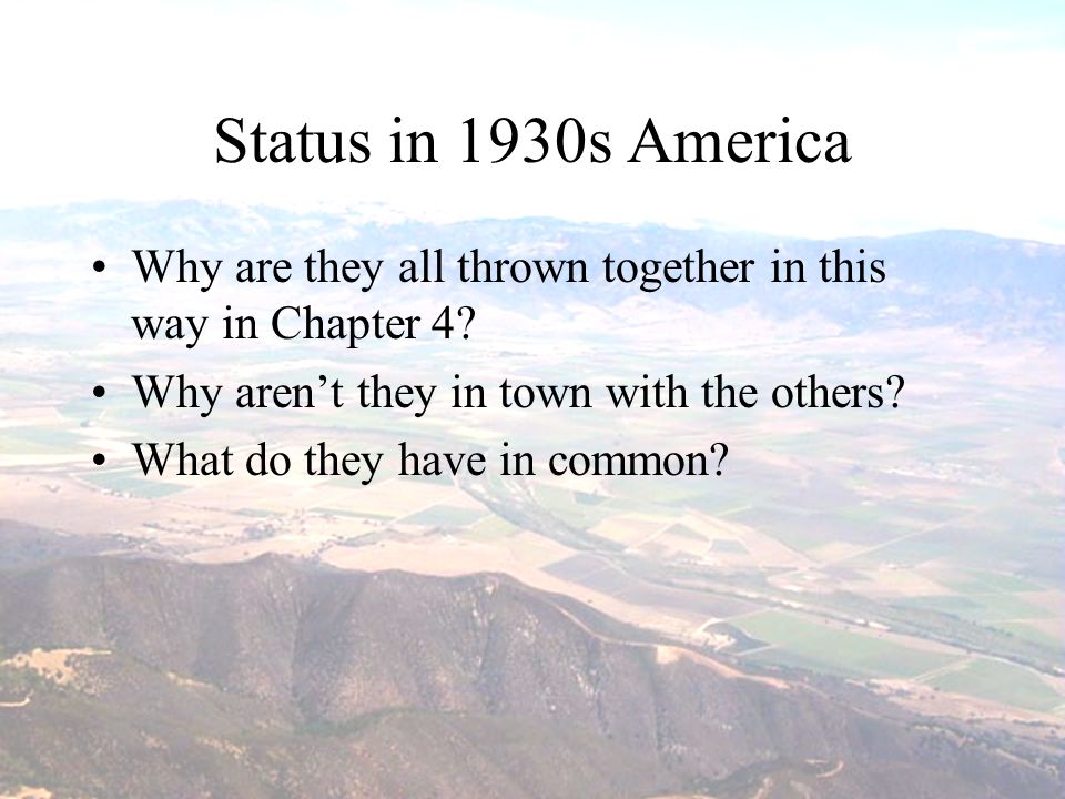 Status in 1930s America Why are they all thrown together in this way in Chapter 4 Why aren’t they in town with the others