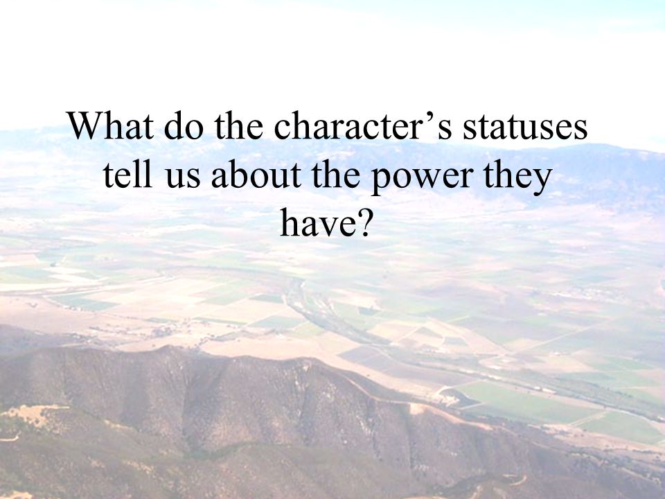What do the character’s statuses tell us about the power they have