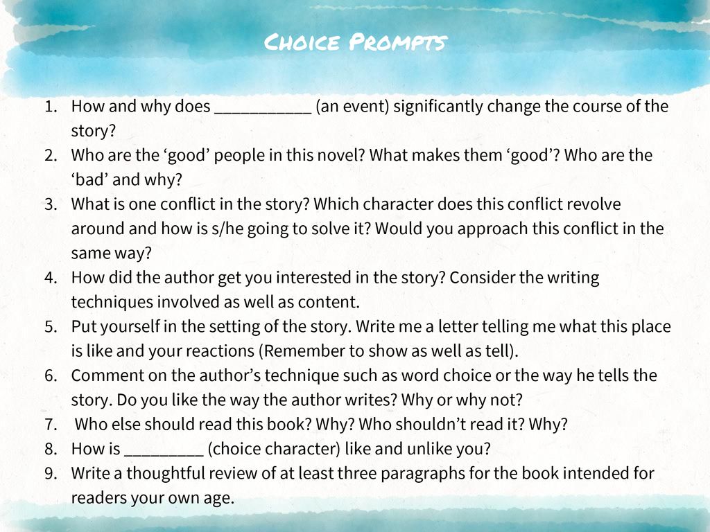 Choice Prompts How and why does ___________ (an event) significantly change the course of the story