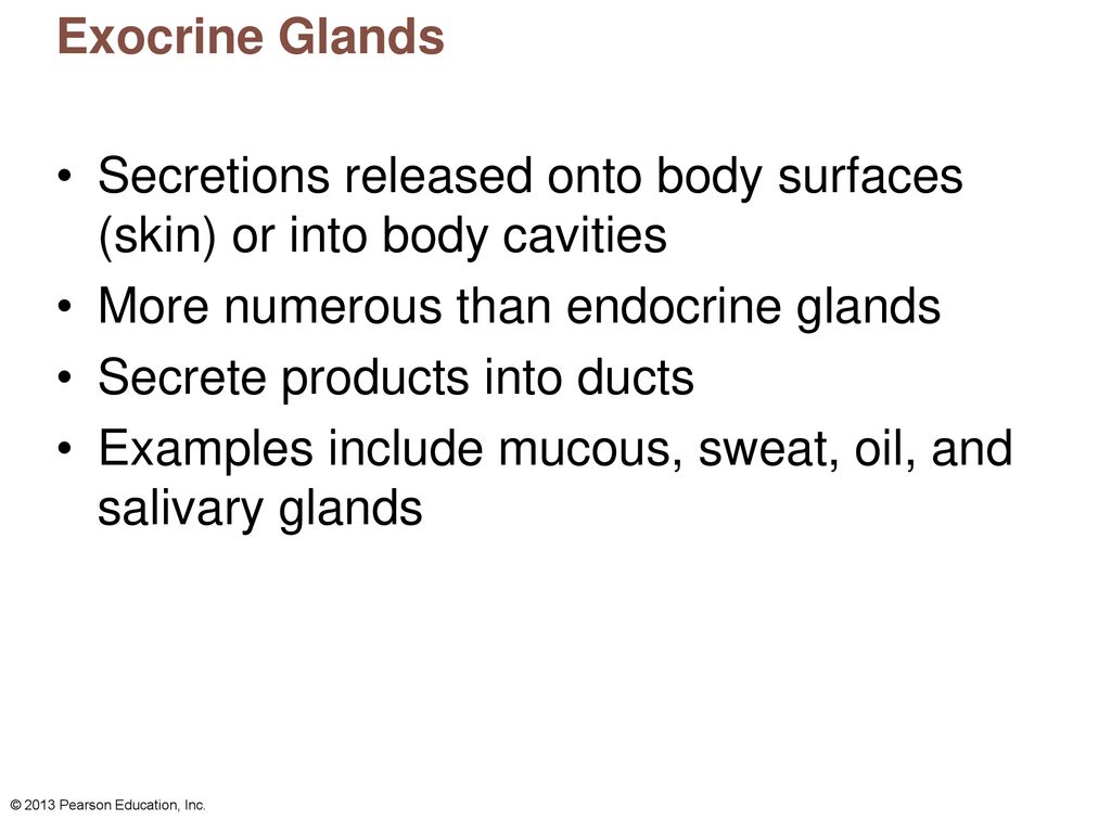 Secretions released onto body surfaces (skin) or into body cavities