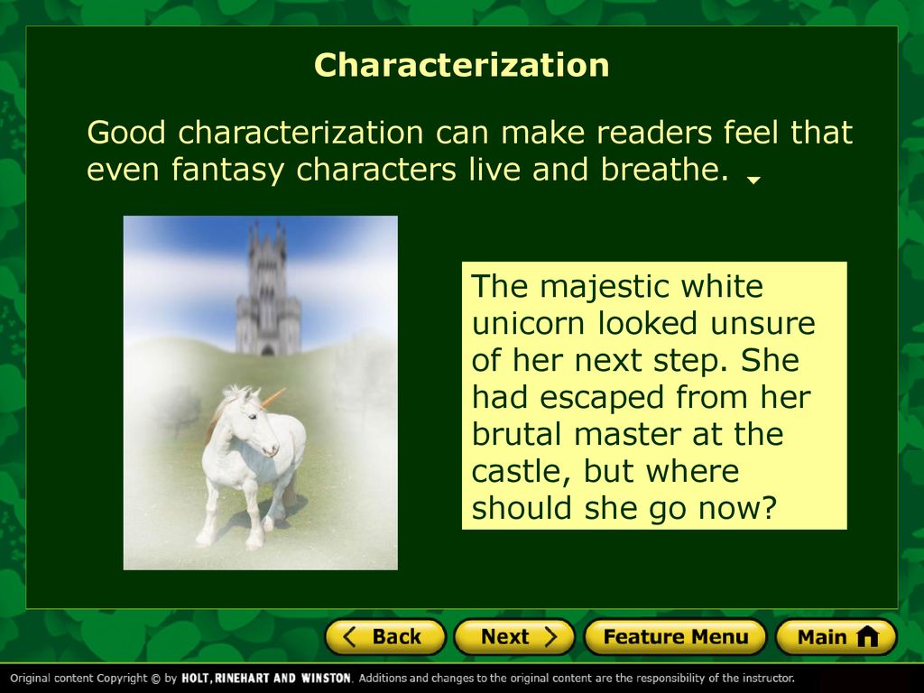 Characterization Good characterization can make readers feel that even fantasy characters live and breathe.